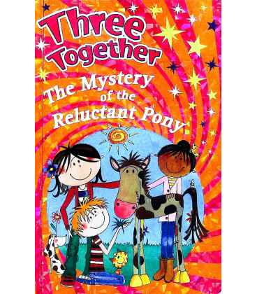 Three Together: The Mystery of the Reluctant Pony