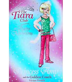 The Tiara Club: Princess Amy and the Golden Coach