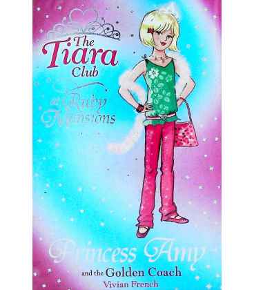 The Tiara Club: Princess Amy and the Golden Coach