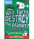 Will Farts Destroy the Planet?: and other extremely important questions
