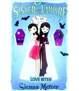 Love Bites (My Sister the Vampire)