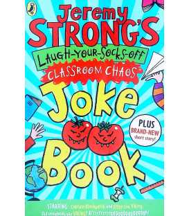Jeremy Strong's Laugh-Your-Socks-Off Classroom Chaos Joke Book