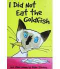 I Did Not Eat the Goldfish