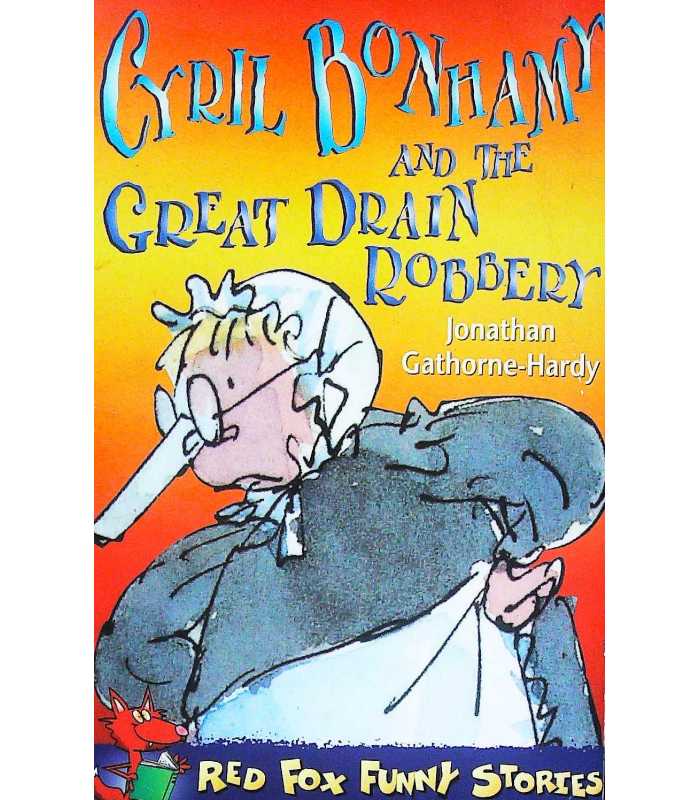 Cyril Bonhamy and the Great Drain Robbery (Red Fox Funny Stories) |  Jonathan Gathorne-Hardy | 9780099751403