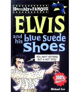 Horribly Famous: Elvis and His Blue Suede Shoes