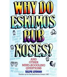 Why Do Eskimos Rub Noses? And Other Mind-boggling Questions