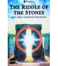 The Riddle of the Stones and Other Unsolved Mysteries