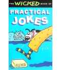 The Wicked Book Of Practical Jokes