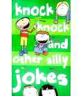 Knock Knock and Other Silly Jokes