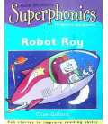 Superphonics: Robot Roy