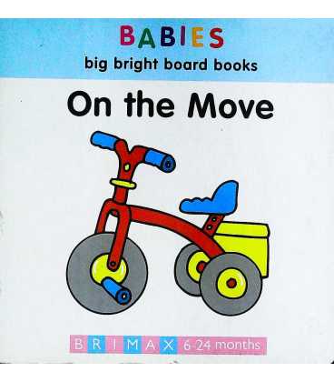 On the Move (Babies Big Bright Board Books)