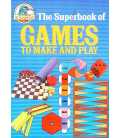 The Superbook of Games to Make and Play
