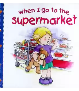 When I go to the Supermarket