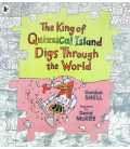 The King of Quizzical Island Digs Through the World