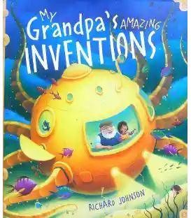 My Grandpa's Amazing Inventions