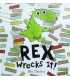Rex Wrecks It!