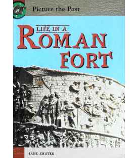 Picture The Past: Life In A Roman Fort