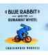 Blue Rabbit and the Runaway Wheel