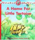 A Home For Little Tortoise (Little Animal Adventures)