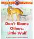 Don't Blame Others, Little Wolf (Little Animal Adventures)