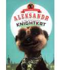 Aleksandr and The Mysterious Knightkat