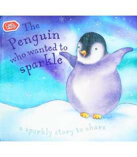 The Penguin Who Wanted to Sparkle