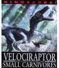 Velociraptor and other Raptors and Small Carnivores