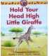 Hold Your Head High Little Giraffe
