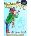 It's Snow Joke (Prince Jake)