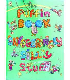 The Puffin Book of Sniggeringly Silly Stuff