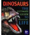 Dinosaurs The Ultimate Guide To Prehistoric Life