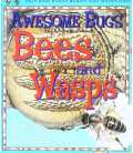 Bees and Wasps (Awesome Bugs)