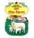 On the Farm (Toddler Books)