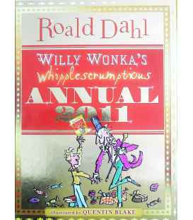 Willy Wonka's Whipplescrumptious Annual 2011