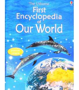 The Usborne First Encyclopedia Of Our World