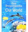 The Usborne First Encyclopedia Of Our World