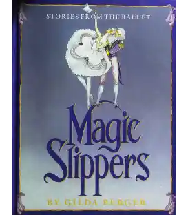 Magic Slippers (Stories From the Ballet)