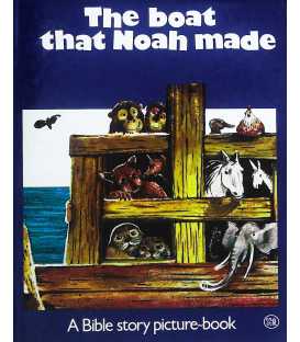 The Boat That Noah Made (A Bible story picture-book)