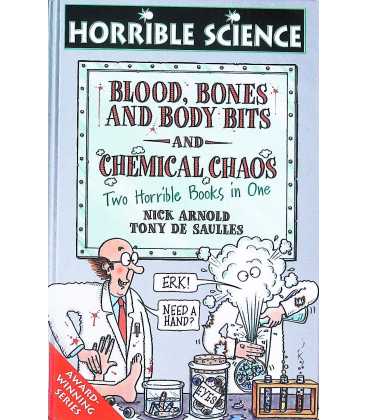 Blood Bones and Body Bits and Chemical Chaos (Horrible Science)