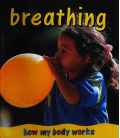 Breathing (How My Body Works)