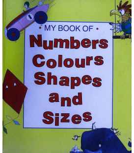 Numbers, Colours, Shapes and Sizes (My Book Of)