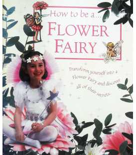 How to Be a Flower Fairy 