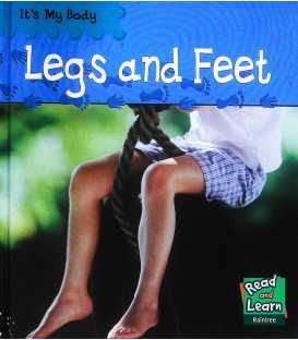 Legs and Feet (It's My Body Read and Learn)
