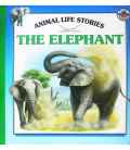 The Elephant (Animal Life Stories)