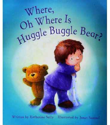 Where, Oh Where Is Huggle Buggle Bear?