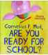 Cornelius P. Mud, Are You Ready for School?