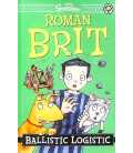 Ballistic Logistic (Roman Brit)
