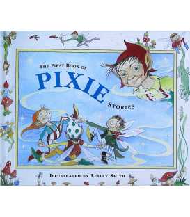 The First Book of Pixie Stories