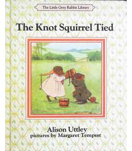 The Knot Squirrel Tied (The Little Grey Rabbit library)