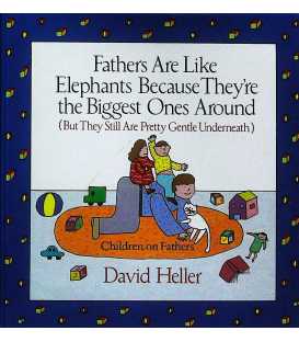 Fathers Are Like Elephants Because They'ee the Biggest Ones Around